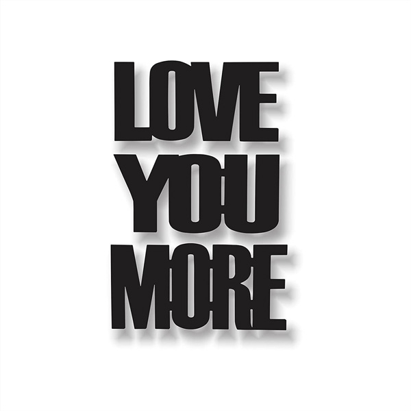 Love You More MDF Plaque