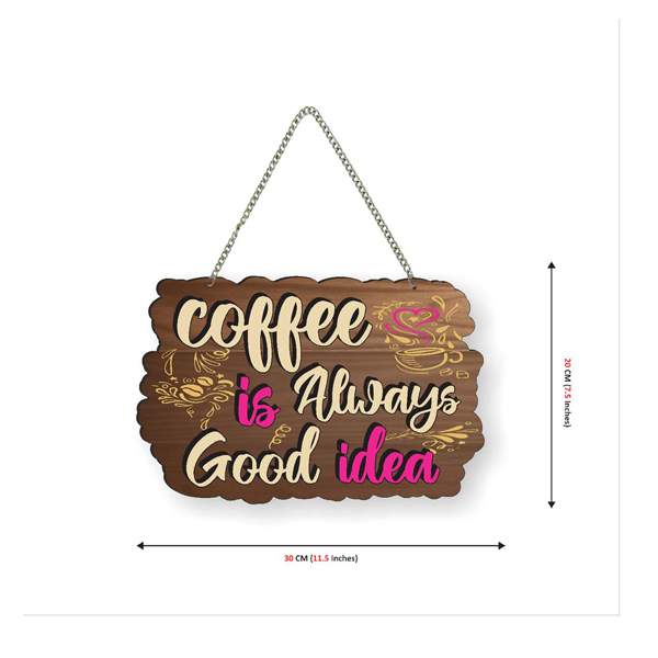 Coffee Is Always A Good Idea Wooden